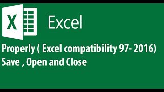 MS Excel ( 2007 -2016 ) Tutorial : Beginner to Expert : Properly Save , Close and Open Excel file