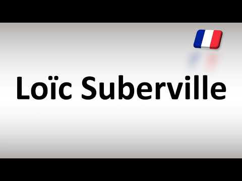 How to Pronounce Loïc Suberville
