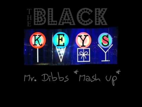 Mr. dibbs Mash Up - the Black Keys