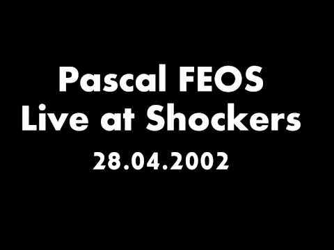 Pascal FEOS - Live at Shockers - 28.04.2002