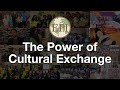 The Power of Cultural Exchange