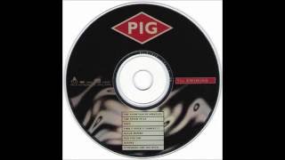 PIG - The Seven Veils