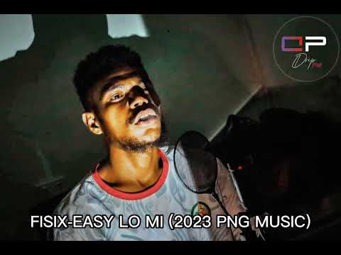 FISIX-EASY LO MI(2023 PNG LATEST MUSIC)#675 #pngvibes #pngmusik2023🥷🇵🇬