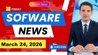 Global Software News Briefing   March 24, 2026