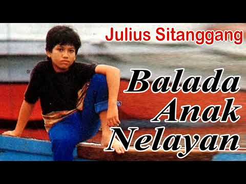 Balada Anak Nelayan - Julius Sitanggang