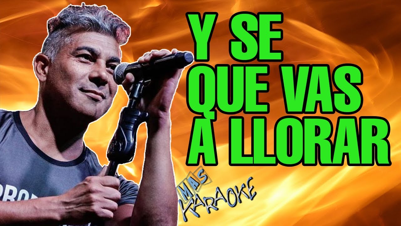 Y Se Que Vas A Llorar