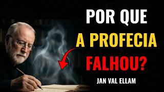 FUI MANIPULADO | O que realmente aconteceu quando a profecia falhou? | Jan Val Ellam