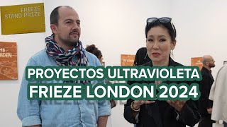 Proyectos Ultravioleta | Frieze London 2024