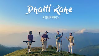 Twin Strings - Dhalti Rahe | Stripped. (Official Music Video)
