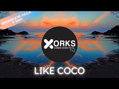 VERSANO & MC V.E.G.A ft. Santo - Like Coco