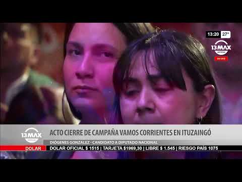 Acto de Campaña Vamos Corrientes en Ituzaingó  -  Diógenes González y Práxedes López