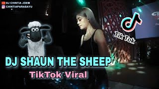 Download lagu DJ SHAUN THE SHEEP TIKTOK VIRAL 2020! REMIX FULL BASS (DJ CHINTIA JOEM) mp3