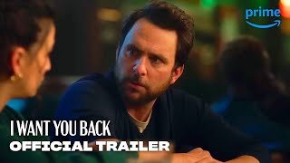 I Want You Back - Official Trailer  Prime Video