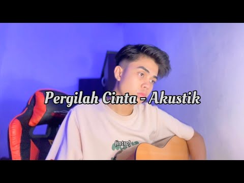 Pergilah Cinta - Danial Kifli (Akustik Cover)
