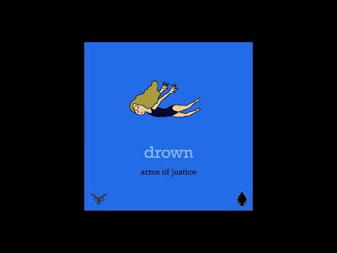 Arms Of Justice - Drown {OFFICIAL AUDIO}