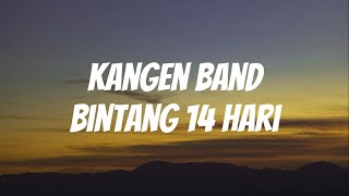 Download lagu Kangen band - bintang 14 hari lirik mp3 Download lagu Kangen band - bintang 14 hari lirik mp3