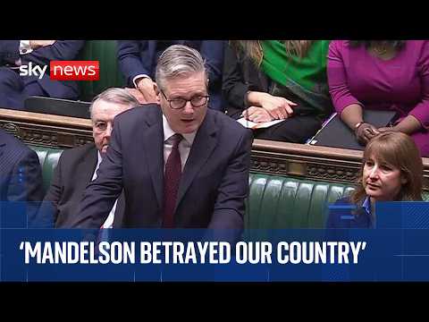 PMQs | Starmer says Mandelson 'lied repeatedly' before his appointment as US ambassador