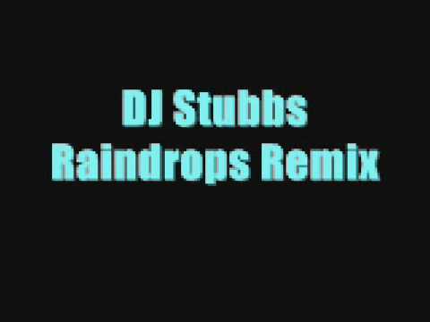 DJ Stubbs Raindrops Remix