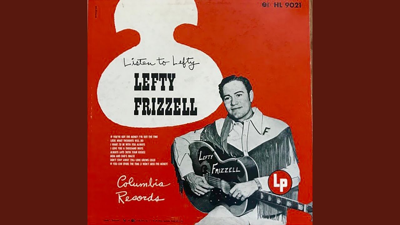 Lefty Frizzell - If You've Got the Money (I've Got the Time)