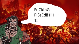 DOOM guy is MAD