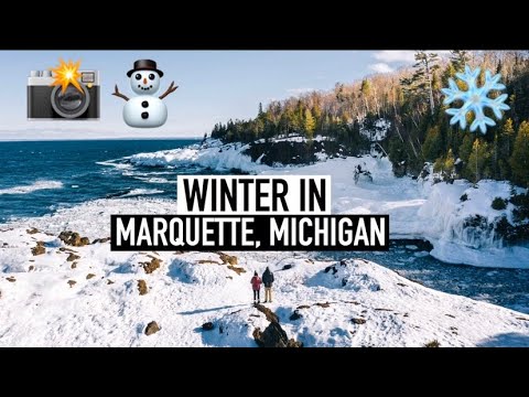WINTER IN MARQUETTE MICHIGAN | PHOTOGRAPHY & THINGS TO DO IN MARQUETTE