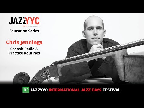 Chris Jennings - Casbah Radio & Practice Routines