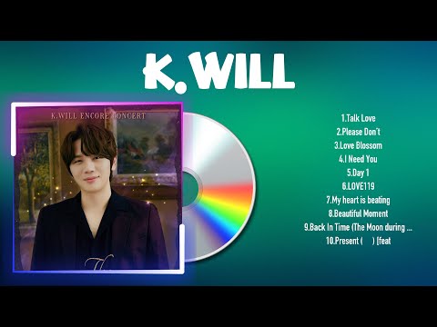 K.Will ~ K.Will Full Album  ~ The Best Songs Of K.Will