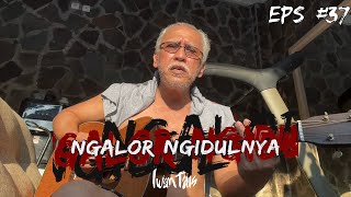 Download lagu NGALOR NGIDULNYA IWAN FALS - SERDADU | EPS. 37 mp3