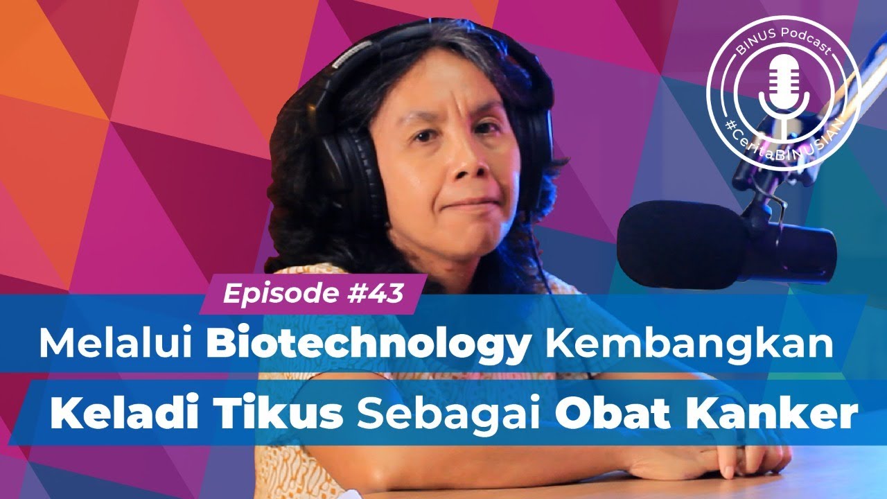BINUSPODCAST Episode 43: Melalui Food Bioteknology, kembangkan Keladi Tikus Sebagai Obat Kanker