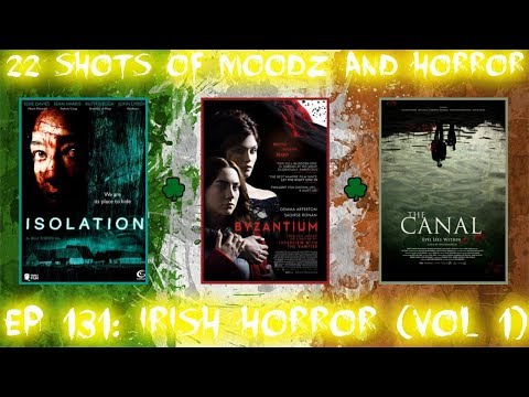 Podcast: Ep. 131 | Irish Horror Vol. 1 (Isolation, Byzantium & The Canal)