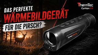PERFEKTE Wärmebildgerät für die Pirsch? Vorstellung (ThermTec Cyclops 3.0)