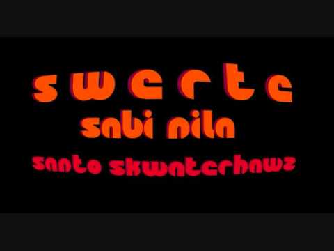 SKWATERVision - Santo - Swerte (Sabi Nila)