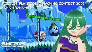 Roebloz Plays SHC2025: 11 - [SHC'25 Sorta Beta] Sonic Titanium by EddyTF & Co