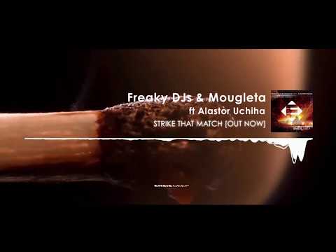 Freaky DJs & Mougleta feat. Alastor Uchiha - Strike That Match (Preview) Available Sep 19th