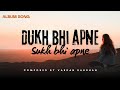 Dukh Bhi Apne Sukh Bhi Apne Official Song Composed By Vardan Raushan