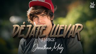 Jonathan Moly - Déjate llevar (Lyrics)