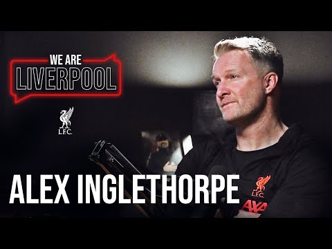 We Are Liverpool Podcast Ep9. Alex Inglethorpe