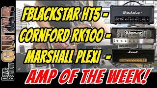 Video thumbnail for Marshall Plexi 1978, Blackstar HT5 and Cornford RK100 - Amp of The week by Dave Barlow