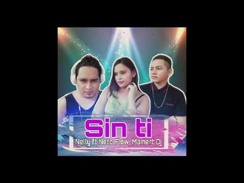 Sin Ti   Nelly ft Neto Flow, Mamert Dj (Video)