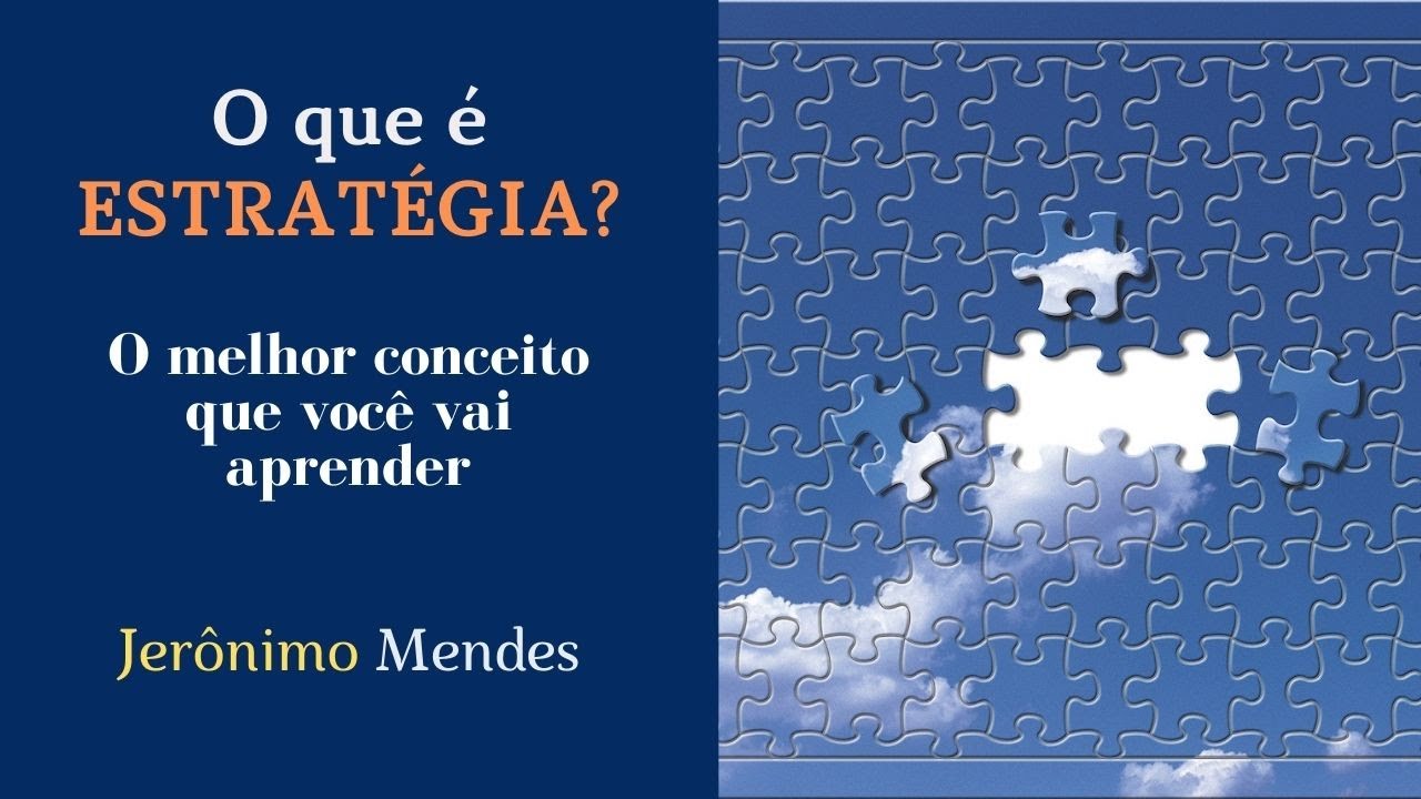 O melhor conceito de estratégia [ de maneira simples e prática ]