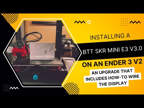 Install a BTT SKR Mini e3 v3.0 on an Ender 3 v2: Including How-to Wire the Display