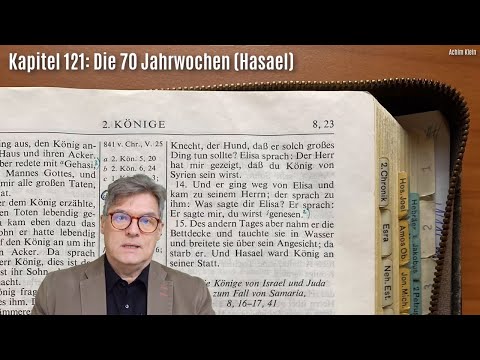 Kap. 121-2a: Die 70 Jahrwochen (Hasael von Syrien)