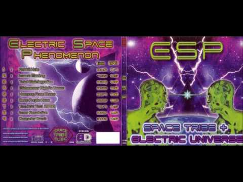 SPACE TRIBE + ELECTRIC UNIVERSE - ESP (Electric Space Phenomenon)