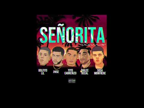 YIYO CABRERIZO - SEÑORITA REMIX FT. 505A, DAILEE DEEAL, GOLFITO LIL & JHISE NBDY