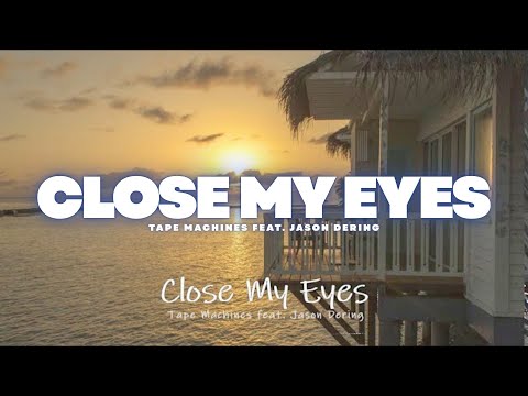 Close My Eyes - Tape Machines feat. Jason Dering - Background Music - Epidemic Sound
