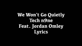 We Won't Go quietly Tech N9ne Feat Jordan Omley Lyrics