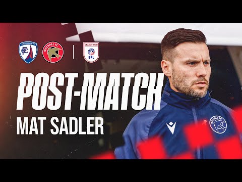 Nach dem Spiel: Cheftrainer Mat Sadler bespricht den Punktgewinn in Chesterfield
