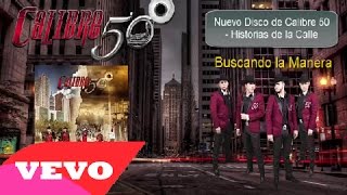 Calibre 50 -  Buscando La Manera [ Oficial ] ᴴᴰ Historias de la Calle