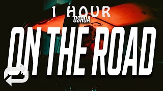 Download lagu [1 HOUR 🕐 ] Oshua - On the Road (Lyrics) feat JaeyBxrd mp3