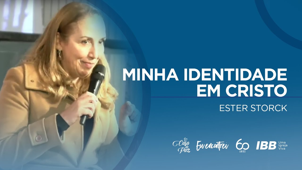 Minha identidade em Cristo | Ester Storck